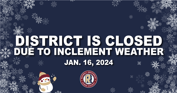 District Closed Tues., Jan. 16 Due to Inclement Weather 